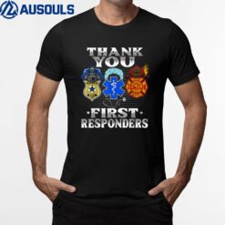 Thank You First Responders Patriotic EMT Police Firefighter Ver 2 T-Shirt