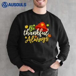 Thankful Always Design Thanksgiving Firefighter Sweatshirt