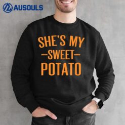 Thanksgiving Matching Couples She's My Sweet Potato I Yam Ver 6 Sweatshirt