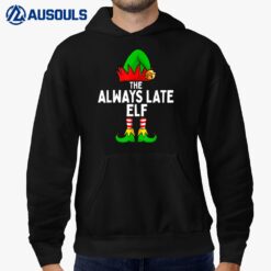 The Always Late Elf Funny Christmas Matching Family Hoodie