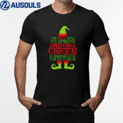 The Best Way To Spread Christmas Cheer Is Singing Loud ELF T-Shirt