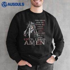 The Devil Saw Me My Head Down Thought He Won Jesus Sweatshirt