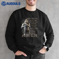 The Devil Saw Me With My Head Down Until I Said Amen Veteran Sweatshirt