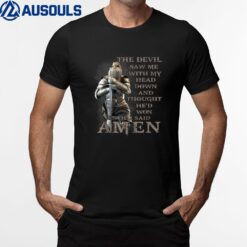 The Devil Saw Me With My Head Down Until I Said Amen Veteran T-Shirt