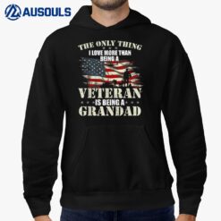 The Only Thing I Love More Than Being A Veteran Grandad Hoodie