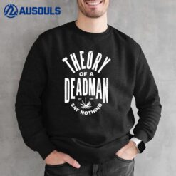 Theory Of A Deadman Say Nothing Sweatshirt