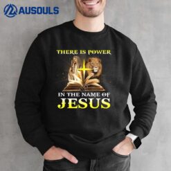 There Is Power In The Name Of Jesus Lion Christian Sweatshirt