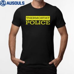 Thermostat Police T-Shirt