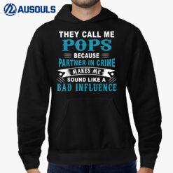 They Call Me Pops Because Partner In Crime Hoodie