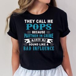 They Call Me Pops Because Partner In Crime T-Shirt