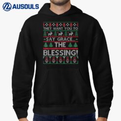 They Want You To Say Grace The Blessing Ugly Christmas Hoodie