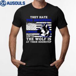 They Hate Sheepdog American Police Blue Line K9 T-Shirt