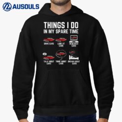 Things I Do In My Spare Time Funny Car Enthusiast Car Lover  Ver 2 Hoodie