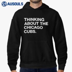 Thinking About The Chicago Cubs Hoodie