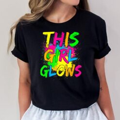 This Girl Glows Retro 80's Party Shirt T-Shirt