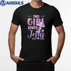 This Girl Loves Jesus Cute Christian Girl Jesus T-Shirt