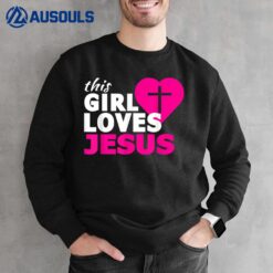 This Girl Loves Jesus Faith Based Christian Sweatshirt