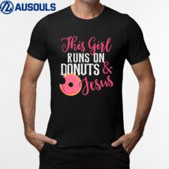 This Girl Runs On Donuts & Jesus - Religious s T-Shirt