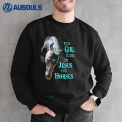 This Girl Runs On Jesus And Horses_1 Sweatshirt