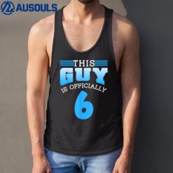 This Guy Is Officially 6 Cute Boy Birthday Men Six 6Th Sixth Tank Top