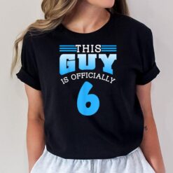 This Guy Is Officially 6 Cute Boy Birthday Men Six 6Th Sixth T-Shirt