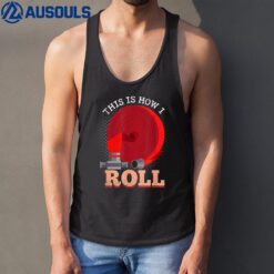 This Is How I Roll Fire Job Firefighter Tank Top