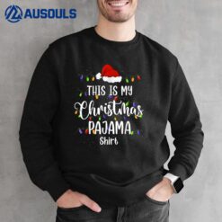 This Is My Christmas Pajama  Funny Santa Xmas Holiday Sweatshirt