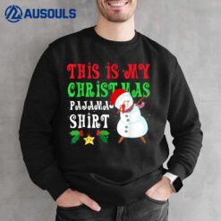 This Is My Christmas Pajama Shirt Funny Cute Dabbing Snowman Sweatshirt