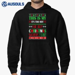 This Is My It's Too Hot Christmas Hoodie