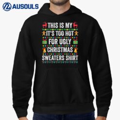 This Is My It's Too Hot For Ugly Christmas  Shirt Hoodie