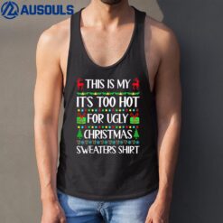 This Is My It's Too Hot For Ugly Christmas  Xmas Tank Top