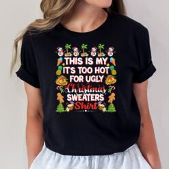 This Is My It's Too Hot For Ugly Christmas  Ver 4 T-Shirt