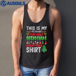 This Is My It's Too Hot For Ugly Christmas  Ver 3 Tank Top