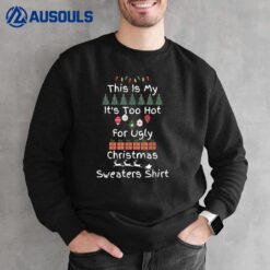 This Is My It's Too Hot For Ugly Christmas Sweatshirt