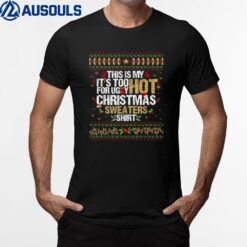 This Is My It's Too Hot T-Shirt