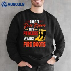 This Princess Wears Fire Boots - Women Firefighter Sweatshirt