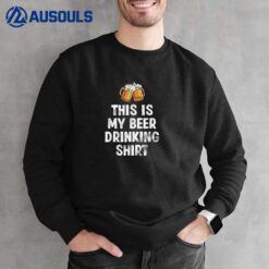 This is My Beer Drinking Sweatshirt