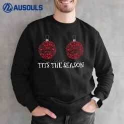 Tits The Season Funny Rude Christmas About Boobs Sweatshirt