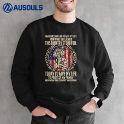 Today id give my Life to protect my Family - Veteran Sweatshirt