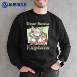 Tom And Jerry Christmas Dear Santa I Can Explain Sweatshirt