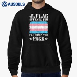 Trans If This Flag Offends You I'll Help You Pack Funny Hoodie