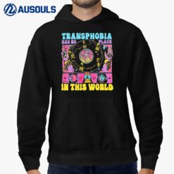 Transphobia Has No Place In This World Hoodie