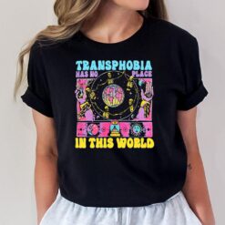 Transphobia Has No Place In This World T-Shirt