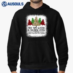 Tree Tops Glisten And Children Listen To Nothing Christmas  Ver 2 Hoodie