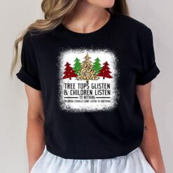 Tree Tops Glisten And Children Listen To Nothing Christmas  Ver 2 T-Shirt