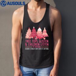 Tree Tops Glisten And Children Listen To Nothing Christmas Ver 2 Tank Top