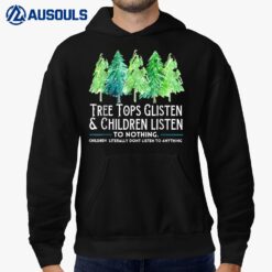 TreeTops Glisten And Children Listen To Nothing Christmas Hoodie