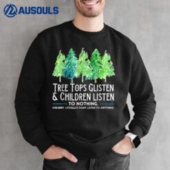 TreeTops Glisten And Children Listen To Nothing Christmas Sweatshirt