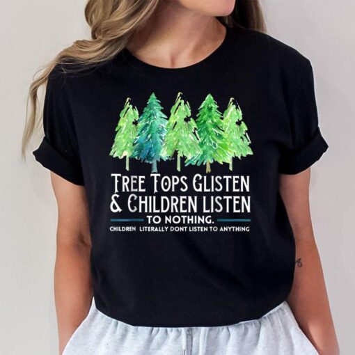 TreeTops Glisten And Children Listen To Nothing Christmas T-Shirt