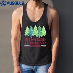 Tree tops Glisten Children Listen to Nothing Christmas Tree Tank Top